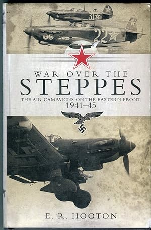 War Over the Steppes: The Air Campaigns on the Eastern Front 1941-45