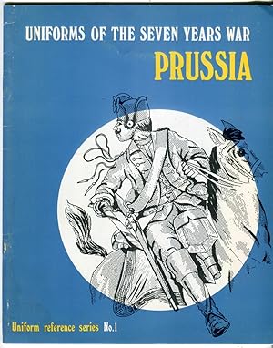 Uniforms of the Seven Years War: Prussia (Uniform Reference Series No.1)