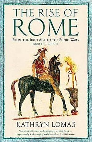 Immagine del venditore per The Rise of Rome : From the Iron Age to the Punic Wars (1000 BC - 264 BC) venduto da AHA-BUCH GmbH
