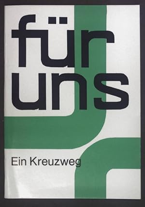Bild des Verkufers fr Fr uns : e. Kreuzweg. zum Verkauf von books4less (Versandantiquariat Petra Gros GmbH & Co. KG)