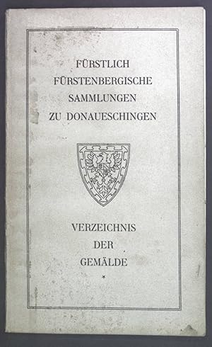 Seller image for Verzeichnis der Gemlde. IV. Ausgabe. Frstlich frstenbergische Sammlungen zu Donaueschingen. for sale by books4less (Versandantiquariat Petra Gros GmbH & Co. KG)