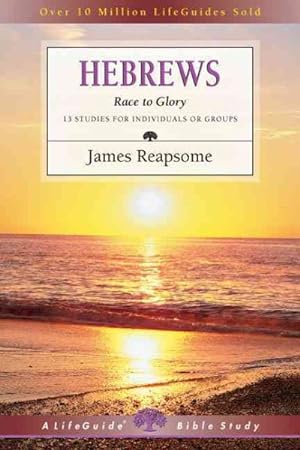 Seller image for Hebrews : Race to Glory : 13 Studies for Individuals or Groups for sale by GreatBookPrices