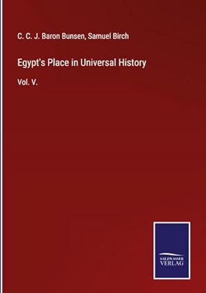 Seller image for Egypt's Place in Universal History : Vol. V. for sale by AHA-BUCH GmbH