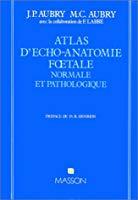 Bild des Verkufers fr Atlas D'cho-anatomie Foetale Normale Et Pathologique zum Verkauf von RECYCLIVRE