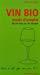 Bild des Verkufers fr Vin Bio, Mode D'emploi : Du Vin Bio Au Vin Naturel zum Verkauf von RECYCLIVRE