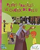 Seller image for Petits, Fragiles, Le Choix De Dieu for sale by RECYCLIVRE