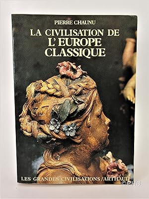 La Civilisation de l'Europe Classique (Les Grandes Civilisations)