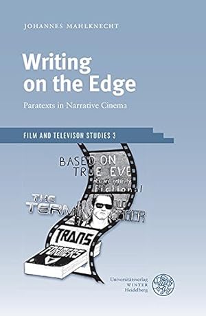 Writing on the Edge: Paratexts in Narrative Cinema (Film and Television Studies, Band 3)