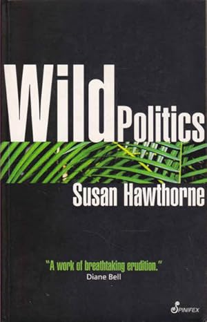 Immagine del venditore per Wild Politics: Feminism, Globalisation, Bio/Diversity venduto da Goulds Book Arcade, Sydney
