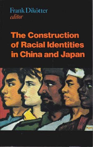 Seller image for The Construction of Racial Identities in China and Japan for sale by Goulds Book Arcade, Sydney