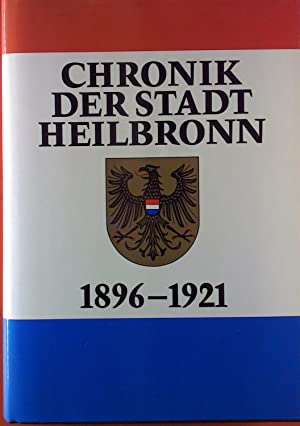 Bild des Verkufers fr Chronik der Stadt Heilbronn Band II: 1896 - 1921. Verffentlichungen des Archivs der Stadt Heilbronn. Im Auftrag der Stadt hrsg. von Helmut Schmolz Band 28. Unvernderter Nachdruck der Erstausgabe von 1922. zum Verkauf von Antiquariat Heinzelmnnchen