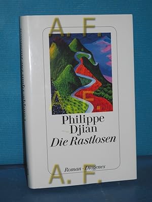 Bild des Verkufers fr Die Rastlosen : Roman Philippe Djian. Aus dem Franz. von Oliver Ilan Schulz zum Verkauf von Antiquarische Fundgrube e.U.