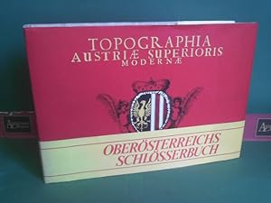 Topographia Austriae Superioris Modernae 1674. Herausgegeben und mit einem Nachwort versehen von ...