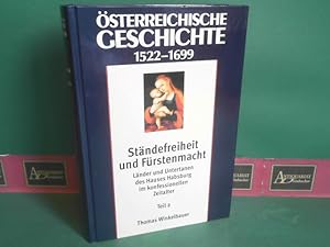 Immagine del venditore per sterreichische Geschichte 1522-1699 - Stndefreiheit und Frstenmacht. Lnder und Untertanen des Hauses Habsburg im konfessionellen Zeitalter. Teil 2. venduto da Antiquariat Deinbacher