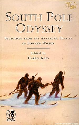 Imagen del vendedor de South Pole Odyssey: Selections From the Antarctic Diaries of Edward Wilson a la venta por Great Southern Books