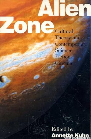 Alien Zone: Cultural Theory and Contemporary Science Fiction Cinema