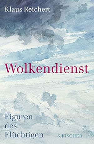 Wolkendienst : Figuren des Flüchtigen.