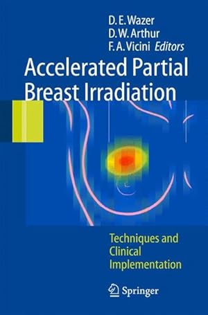 Seller image for Accelerated partial breast irradiation. Techniques and clinical implementation. for sale by Antiquariat Thomas Haker GmbH & Co. KG