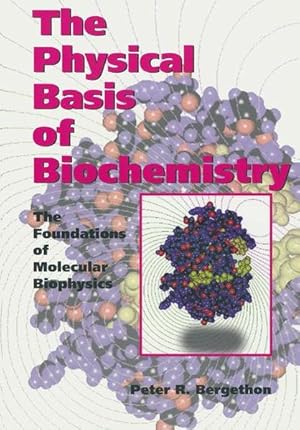 The physical basis of biochemistry : the foundations of molecular biophysics.