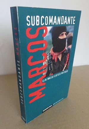 Subcomandante Marcos: Ein maskierter Mythos.