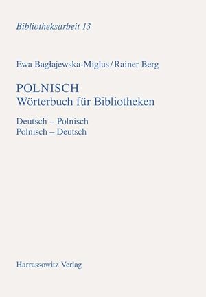 Polnisch. Wörterbuch für Bibliotheken ; Deutsch-Polnisch, Polnisch-Deutsch. (=Bibliotheksarbeit ;...