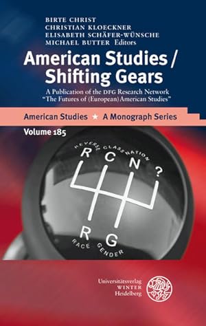 Imagen del vendedor de American Studies/Shifting Gears. A Publication of the DFG Research Network "The Futures of (European) American Studies". a la venta por Antiquariat Thomas Haker GmbH & Co. KG