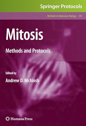 Bild des Verkufers fr Mitosis. Methods and Protocols. [Methods in Molecular Biology, Vol. 545]. zum Verkauf von Antiquariat Thomas Haker GmbH & Co. KG