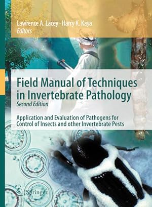 Bild des Verkufers fr Field Manual of Techniques in Invertebrate Pathology. Application and Evaluation of Pathogens for Control of Insects and other Invertebrate Pests. zum Verkauf von Antiquariat Thomas Haker GmbH & Co. KG