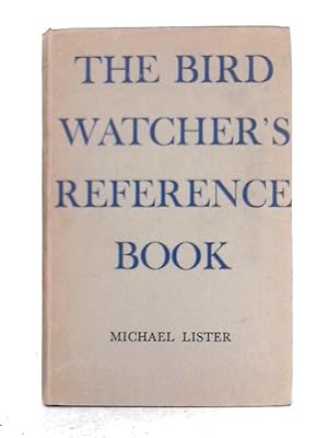 Bild des Verkufers fr The Bird Watcher's Reference Book zum Verkauf von World of Rare Books