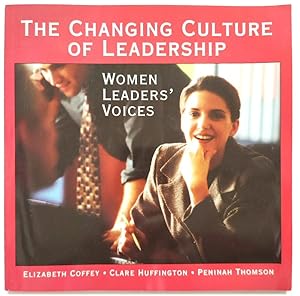 Bild des Verkufers fr The Changing Culture of Leadership: Women Leaders' Voices zum Verkauf von PsychoBabel & Skoob Books