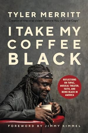 Immagine del venditore per I Take My Coffee Black : Reflections on Tupac, Musical Theater, Faith, and Being Black in America venduto da GreatBookPrices