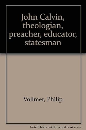Seller image for John Calvin, theologian, preacher, educator, statesman for sale by Redux Books