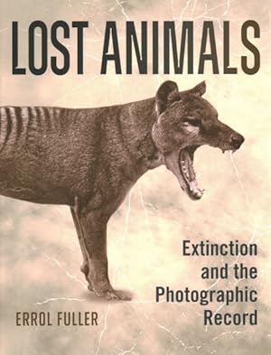 Immagine del venditore per Lost Animals : Extinction and the Photographic Record venduto da GreatBookPrices