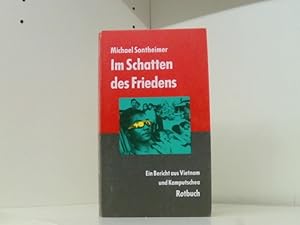 Seller image for Im Schatten des Friedens. Ein Bericht aus Vietnam und Kamputschea. for sale by Book Broker