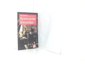 Immagine del venditore per Hysterische Historiker: Vom Sinn und Unsinn eines verordneten Geschichtsbildes venduto da Book Broker