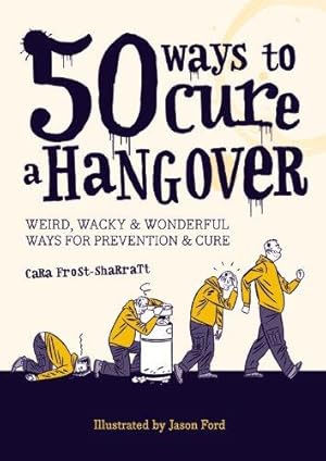 Bild des Verkufers fr 50 Ways to Cure a Hangover zum Verkauf von WeBuyBooks