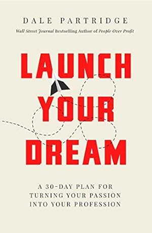 Bild des Verkufers fr Launch Your Dream: A 30-Day Plan for Turning Your Passion into Your Profession zum Verkauf von WeBuyBooks