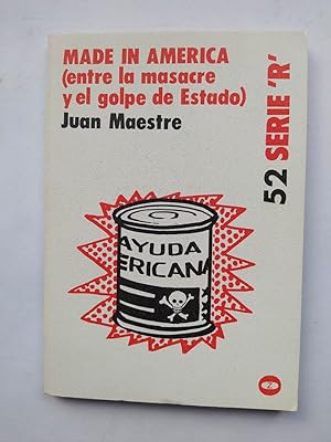 Seller image for Made in Amrica: (Entre la masacre y el golpe de Estado). for sale by TraperaDeKlaus