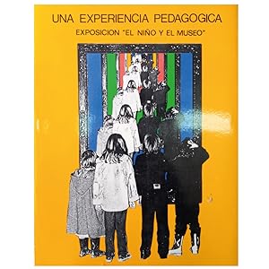 UNA EXPERIENCIA PEDAGÓGICA. EXPOSICIÓN " EL NIÑO Y EL MUSEO "