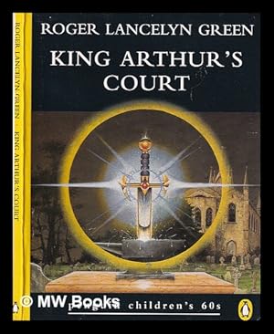 Seller image for King Arthur's Court / Roger Lancelyn Green for sale by MW Books