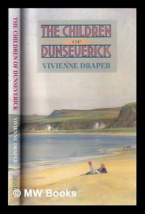 Seller image for The children of Dunseverick / Vivienne Draper for sale by MW Books