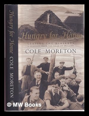 Seller image for Hungry for home : leaving the Blaskets: a journey from the edge of Ireland / Cole Moreton for sale by MW Books