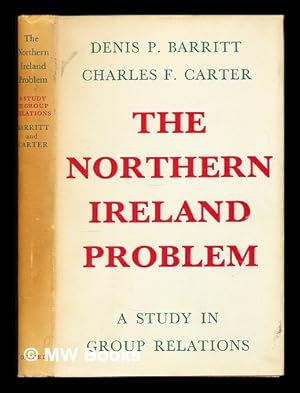 Immagine del venditore per The Northern Ireland problem : a study in group relations / by Denis P. Barritt and Charles F. Carter venduto da MW Books