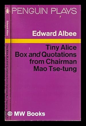 Seller image for Tiny Alice : Box. and, Quotations from Chairman Mao Tse-Tung / Edward Albee for sale by MW Books