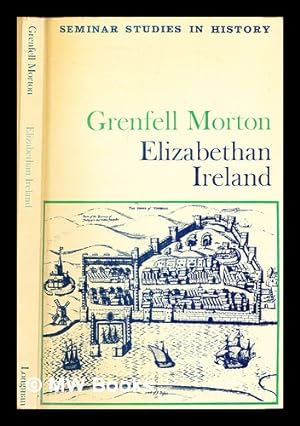 Immagine del venditore per Elizabethan Ireland / Grenfell Morton venduto da MW Books