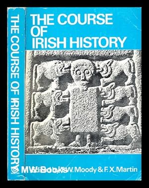 Imagen del vendedor de The course of Irish history / edited by T.W. Moody and F.X. Martin a la venta por MW Books