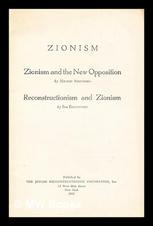 Imagen del vendedor de Zionism : Zionism and the new opposition / by Milton Steinberg ; Reconstructionism and Zionism / by Ira Eisenstein a la venta por MW Books