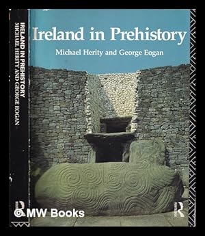 Image du vendeur pour Ireland in prehistory / Michael Herity and George Eogan mis en vente par MW Books