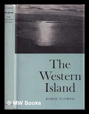 Imagen del vendedor de The Western Island ; or, The Great Blasket / by Robin Flower ; with illustrations by Ida M. Flower a la venta por MW Books