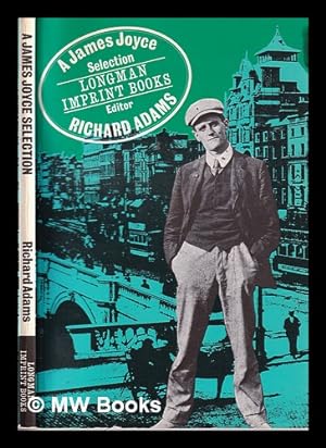 Imagen del vendedor de A James Joyce selection: a selection of his early prose and poetry with a sequence of photographs showing James Joyce's Dublin / edited and introduced by Richard Adams a la venta por MW Books